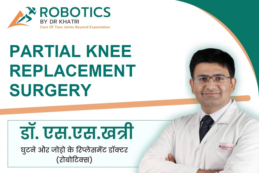 Unicondylar – Partial Knee Replacement Surgery
